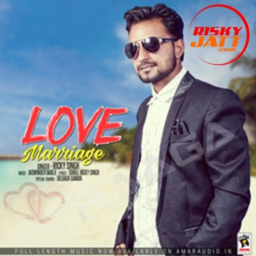 Love Marriage Ricky Singh Mp3 Song Download