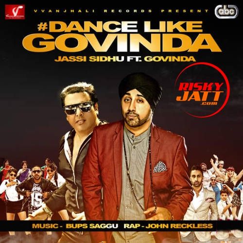 Dance Like Govinda (Dream Big Desi Mix) Jassi Sidhu, Govinda Mp3 Song Download