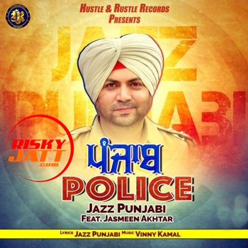 Punjab Police Jazz Punjabi, Jasmeen Akhtar Mp3 Song Download