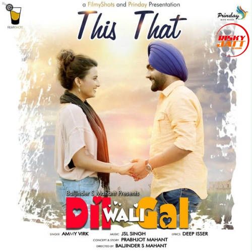 This That Dil Wali Gali Ammy Virk Mp3 Song Download