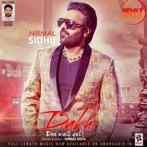 Dukh Den Wali Gal Nirmal Sidhu Mp3 Song Download