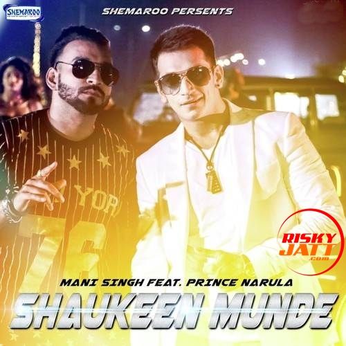 Shaukeen Munde Mani Singh, Prince Narula Mp3 Song Download