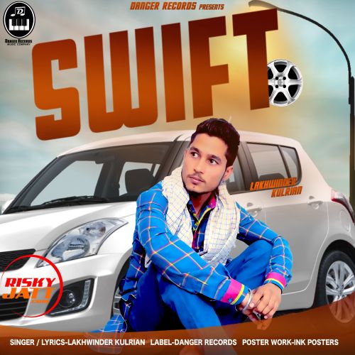 Swift Lakhwinder Kulrian Mp3 Song Download