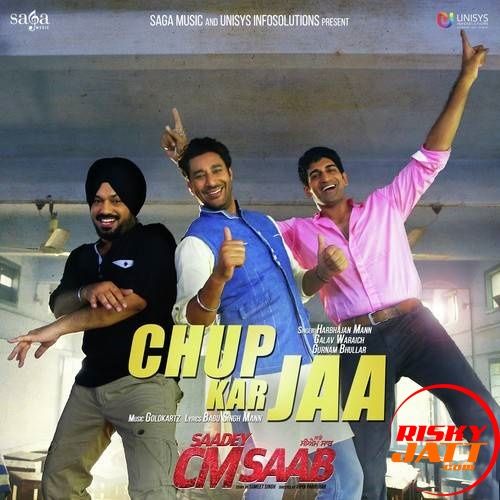 Chup Kar Jaa Harbhajan Mann, Gurnam Bhullar, Galav Waraich Mp3 Song Download