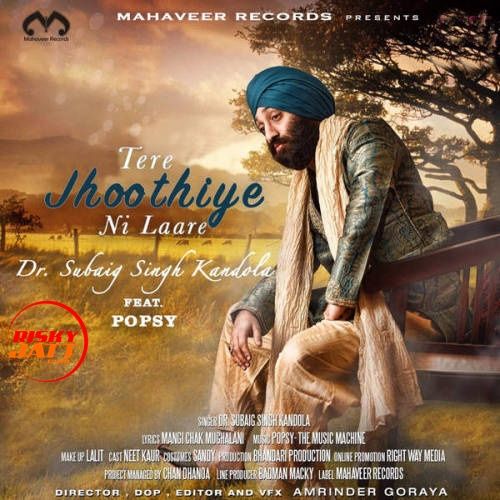 Tere Jhoothiye Ni Laare Dr. Subaig Singh Kandola Mp3 Song Download