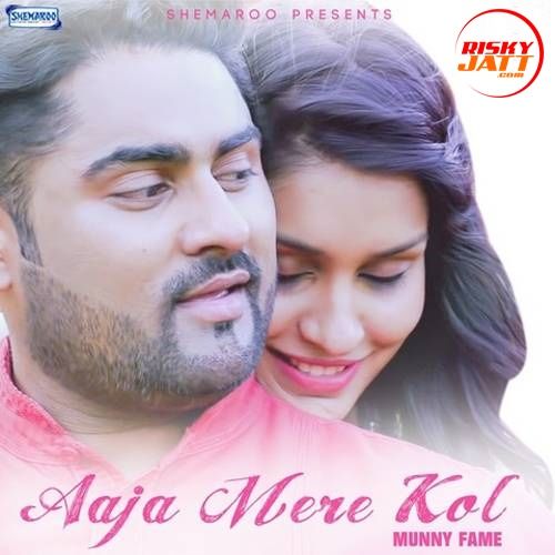 Aaja Mere Kol Munny Fame Mp3 Song Download