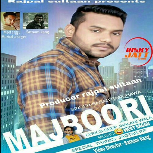 Majboori Sarab Randhawa, Deep Jhaladi Mp3 Song Download