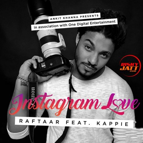 Instagram Love Raftaar, Kappie Mp3 Song Download