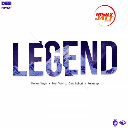 Legend Mohan Singh, Rush Toor, Guru Lahori Mp3 Song Download