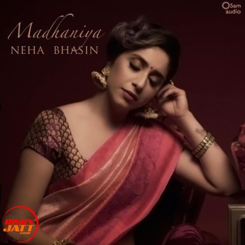 Madhaniya Neha Bhasin Mp3 Song Download