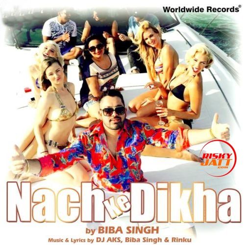 Nach Ke Dikha Biba Singh Mp3 Song Download