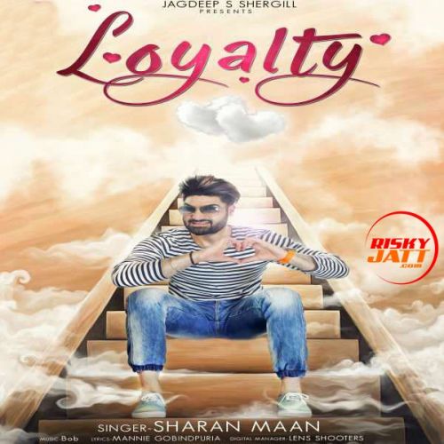 Loyalty Sharan Maan Mp3 Song Download