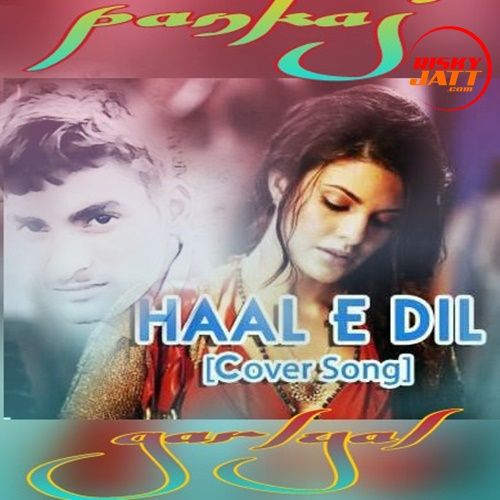 Haale E Dil Pankaj Garlyal Mp3 Song Download