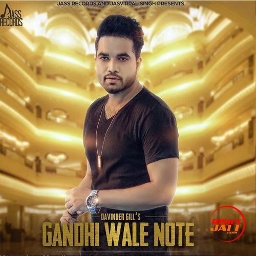 Gandhi Wale Note Davinder Gill Mp3 Song Download