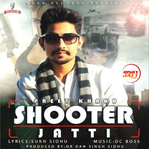 Shooter Jatti Preet Khakh Mp3 Song Download