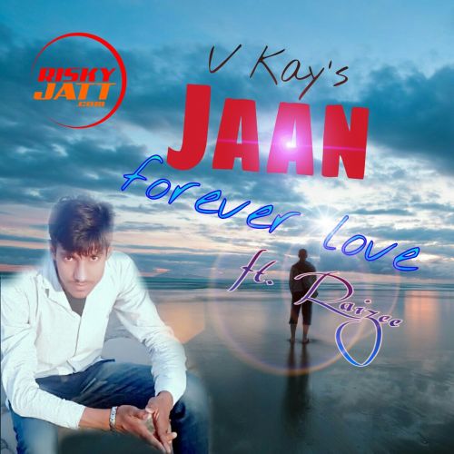 Jaan V Kay, Raizee Mp3 Song Download
