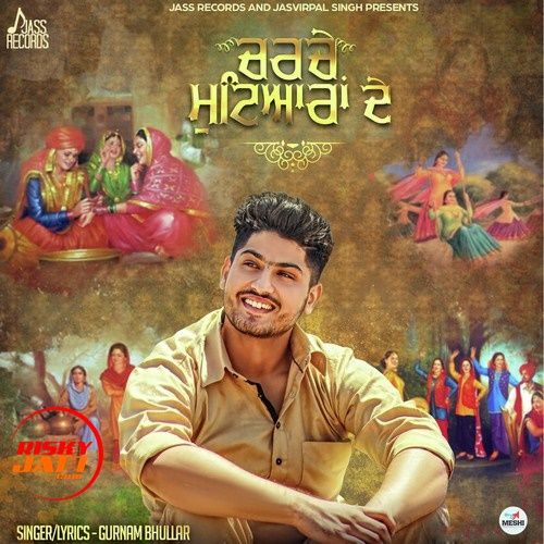 Charche Mutyiaran De Gurnam Bhullar Mp3 Song Download