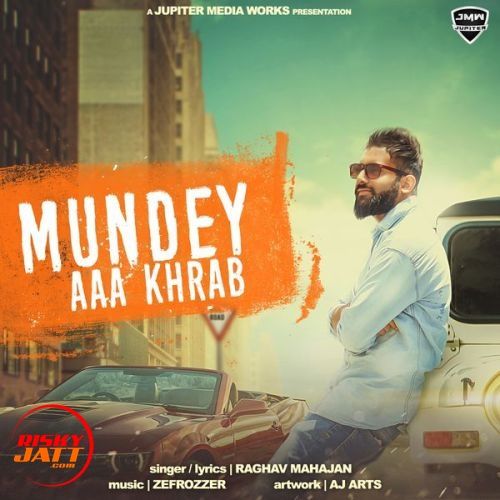 Mundey Aaa Khrab Raghav Mahajan Mp3 Song Download