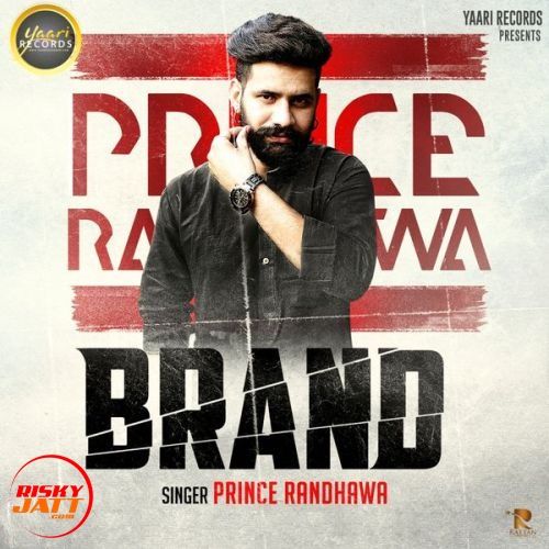 Brand Prince Randhawa Mp3 Song Download