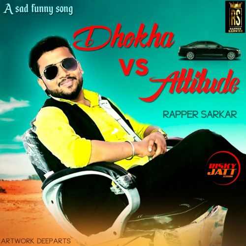 Dhokha vs Attitude Rapper Sarkar Mp3 Song Download