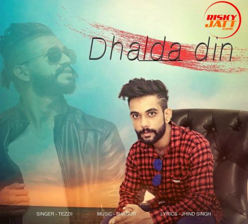 Dhalda Din Tezii Mp3 Song Download