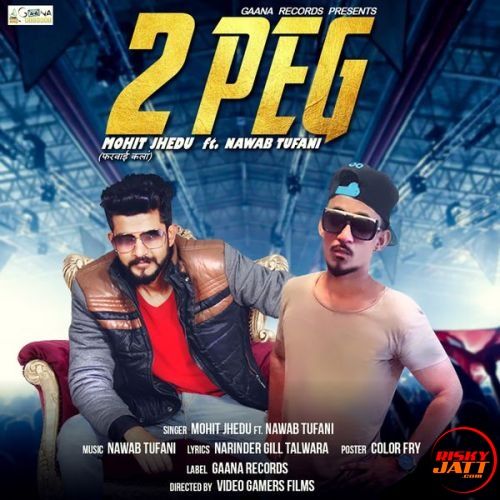 2 Peg Mohit Jhedu, Nawab Tufani Mp3 Song Download