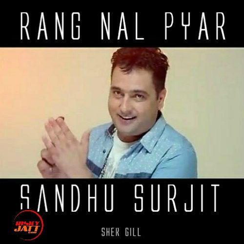 Rang Nal Pyar Sandhu Surjit Mp3 Song Download