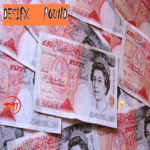 Pound Desifx Mp3 Song Download