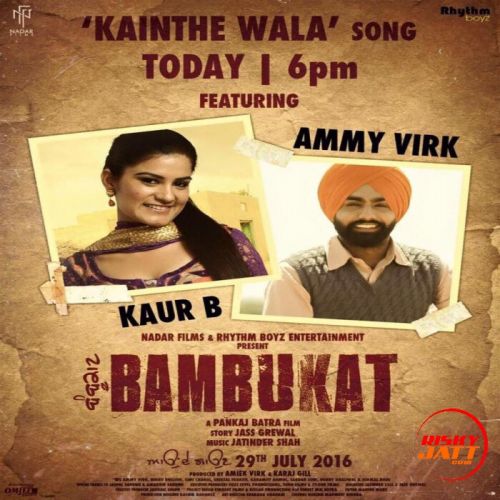 Kainthe Wala (Bambukat) Ammy Virk, Kaur B Mp3 Song Download
