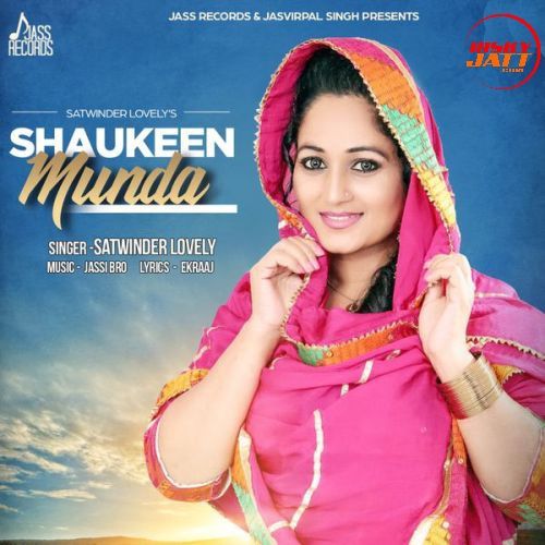 Shaukeen Munda Satwinder Lovely Mp3 Song Download
