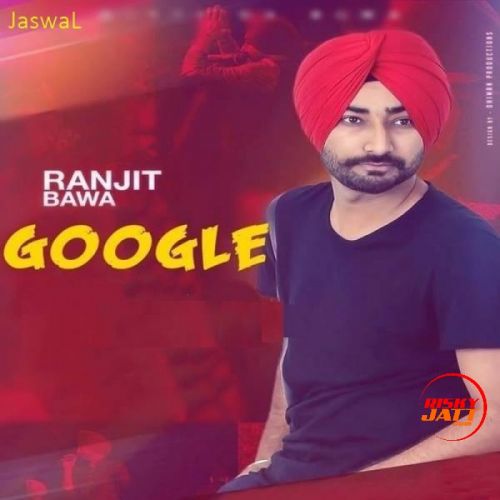 Google Ranjit Bawa Mp3 Song Download