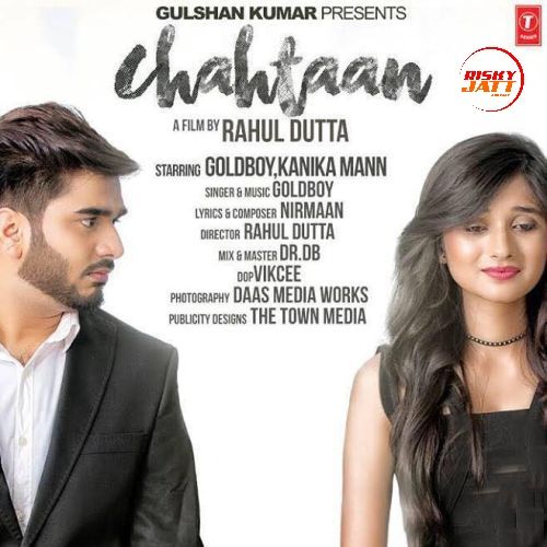 Chahtaan Goldboy Mp3 Song Download