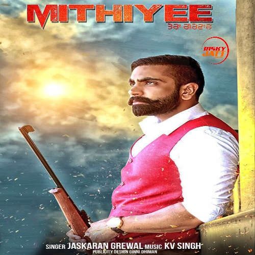 Mithiyee Jaskaran Grewal Mp3 Song Download