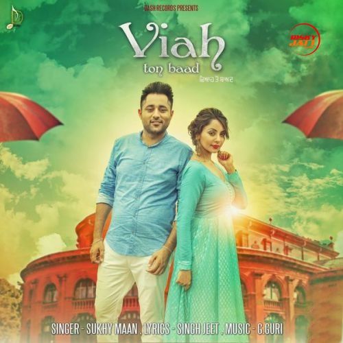 Viah Ton Baad Sukhy Maan Mp3 Song Download