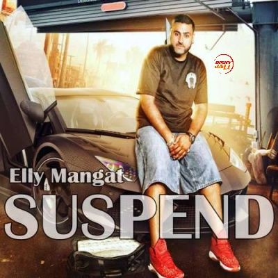 Suspend Elly Mangat Mp3 Song Download