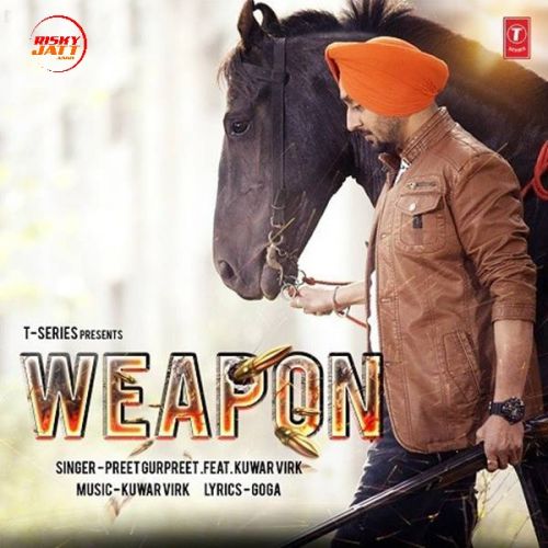 Weapon Preet Gurpreet, Kuwar Virk Mp3 Song Download