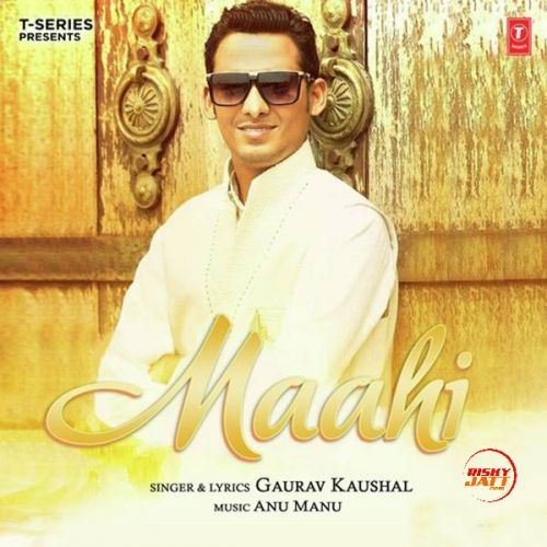 Maahi Gaurav Kaushal Mp3 Song Download