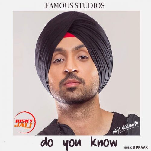 Do You Know Diljit Dosanjh Mp3 Song Download