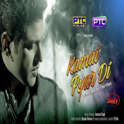 Kamai Pyar Di Feroz Khan Mp3 Song Download