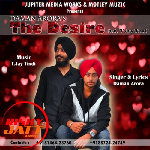 The Desire T.Jay Tindi, Daman Arora Mp3 Song Download