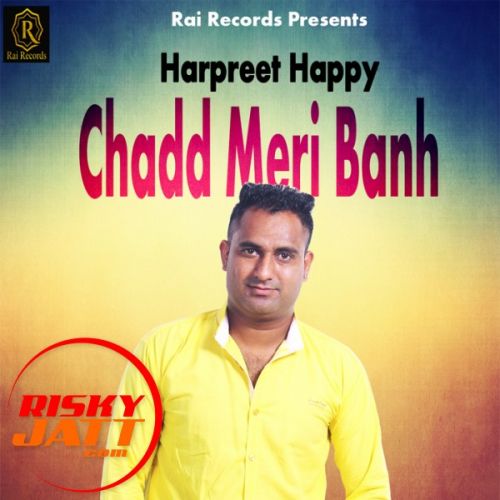 Chadd Meri Banh Hapreet Happy Mp3 Song Download