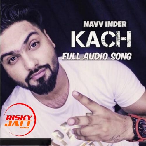 Kach Navv Inder Mp3 Song Download