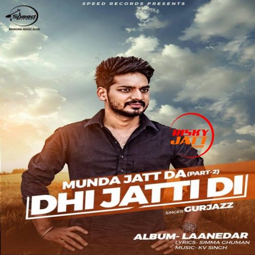 Dhi Jatti Di Gurjazz Mp3 Song Download