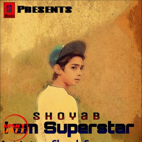 I Am Superstar Shoyab Swag Mp3 Song Download