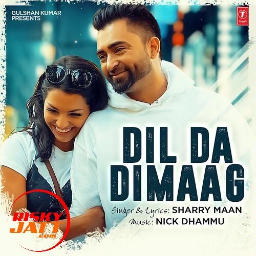 Dil Da Dimaag Sharry Maan Mp3 Song Download
