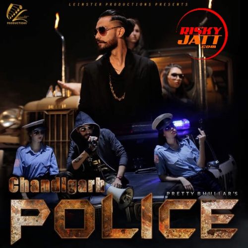 Chandigarh Police Pretty Bhullar Mp3 Song Download