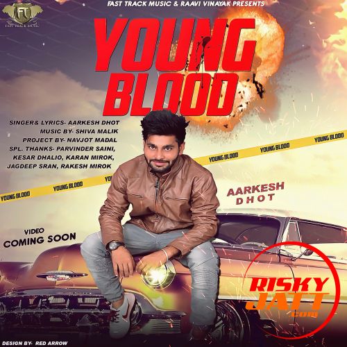 Young Blood Aarkesh Dhot Mp3 Song Download