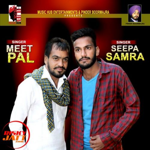 Malang Meetpal, Seepa Samra Mp3 Song Download