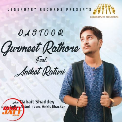 Dastoor Gurmeet Rathore, Aniket Raturi Mp3 Song Download