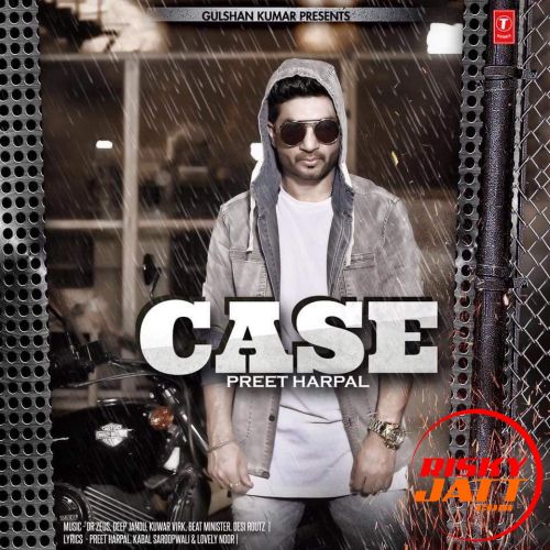 Case Preet Harpal Mp3 Song Download